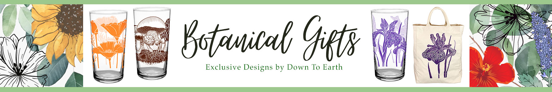 Botanical Gifts - Exclusive Designs by Down to Earth!