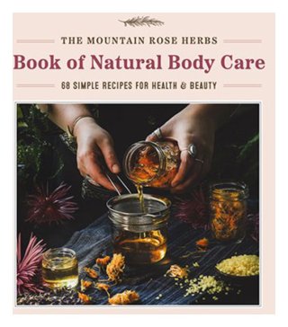 Book Of Natural Body Care - by Mountain Rose Herbs